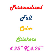 Load image into Gallery viewer, Full Color Personalized Stickers